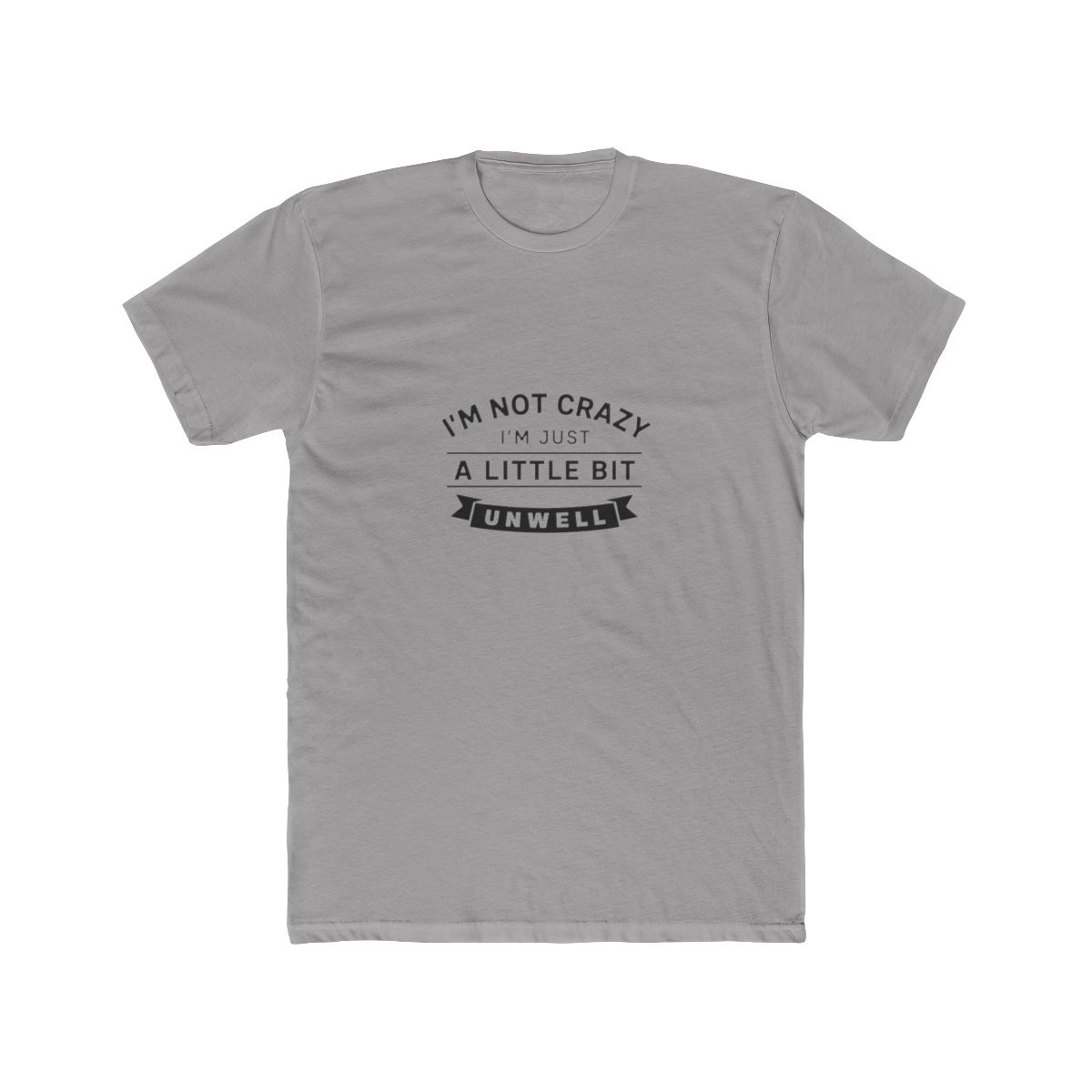 Im not Crazy Im just A Little Unwell T-Shirt - Official t-shirts merchandise