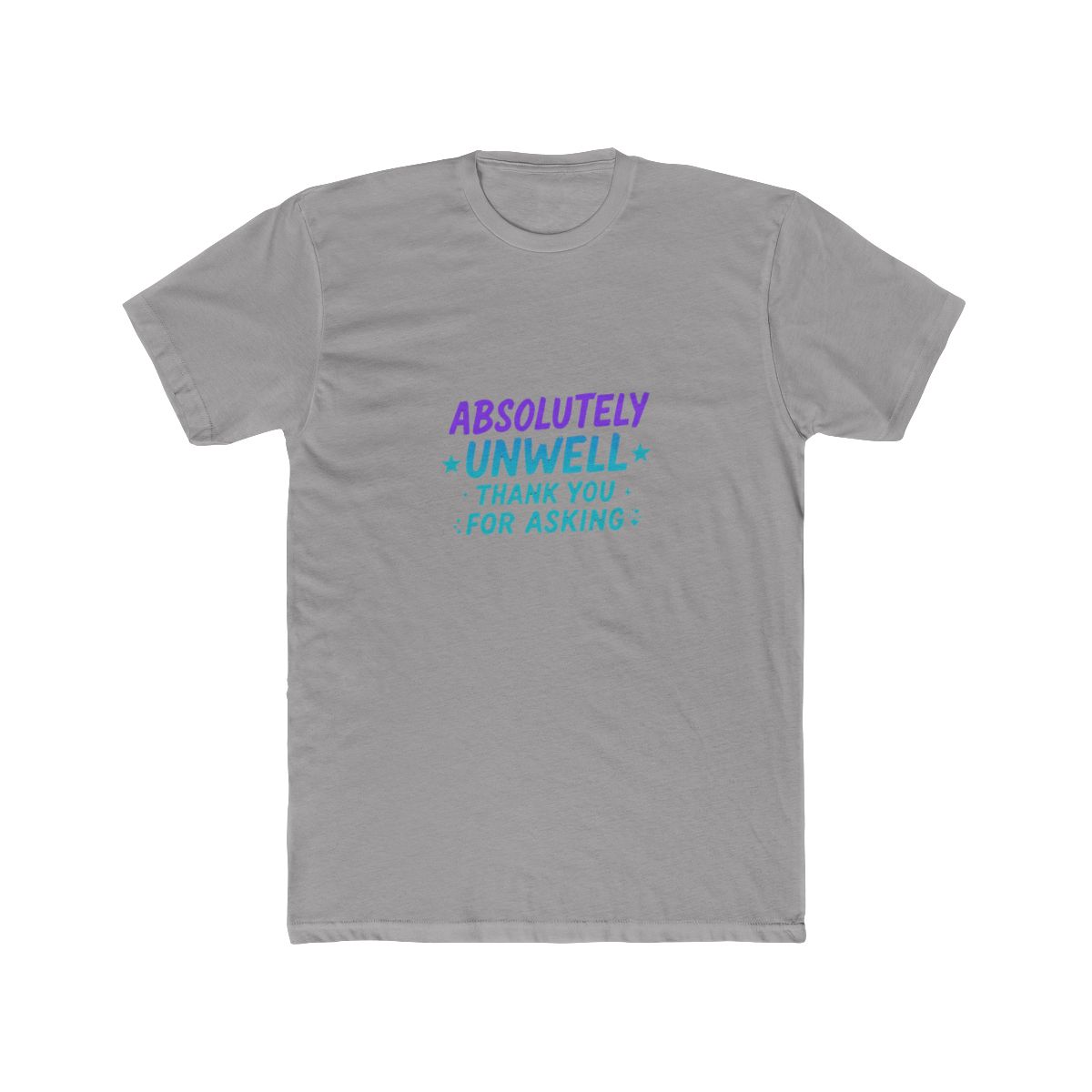Absolutely Unwell Thank You For Asking T-Shirt - Official t-shirts merchandise