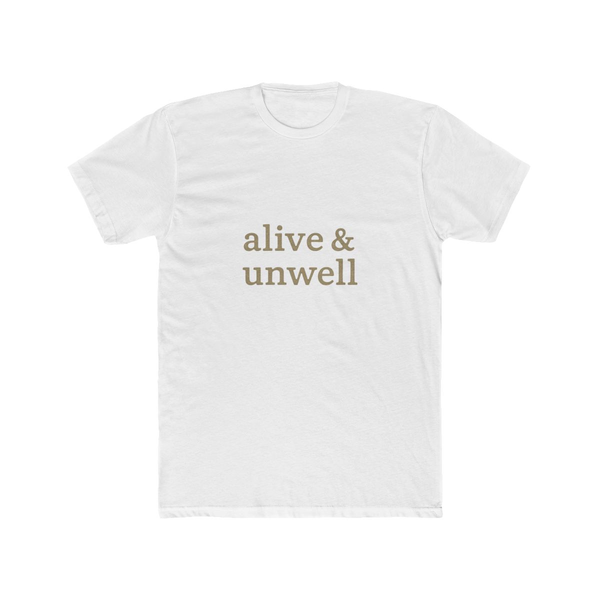 alive & unwell (funny pun) T-Shirt - Official t-shirts merchandise