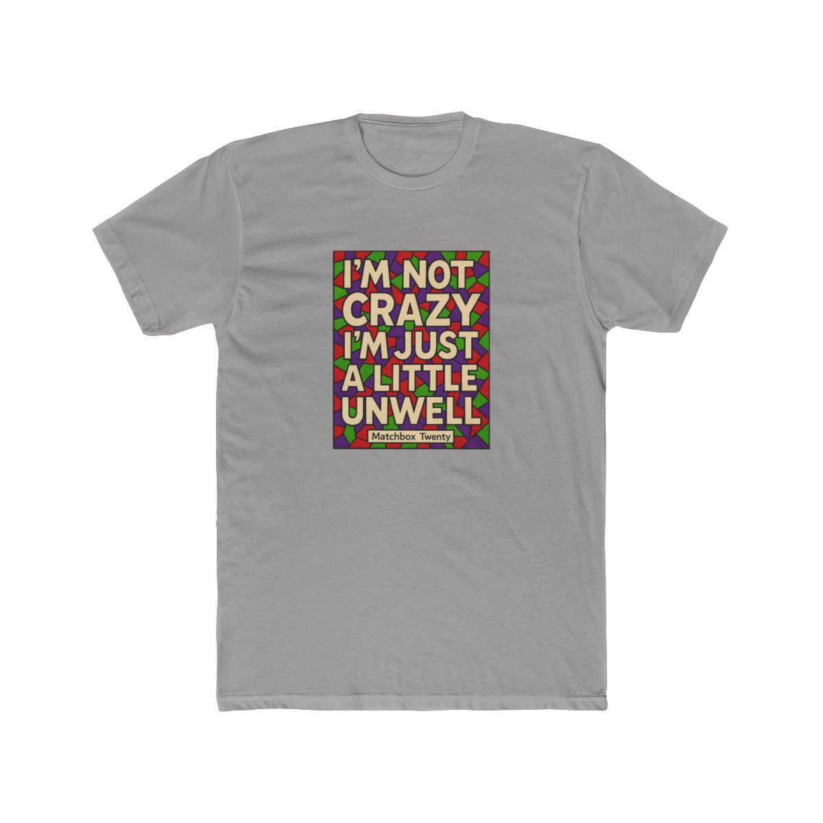 Im Not Crazy Unwell T-Shirt - Official t-shirts merchandise
